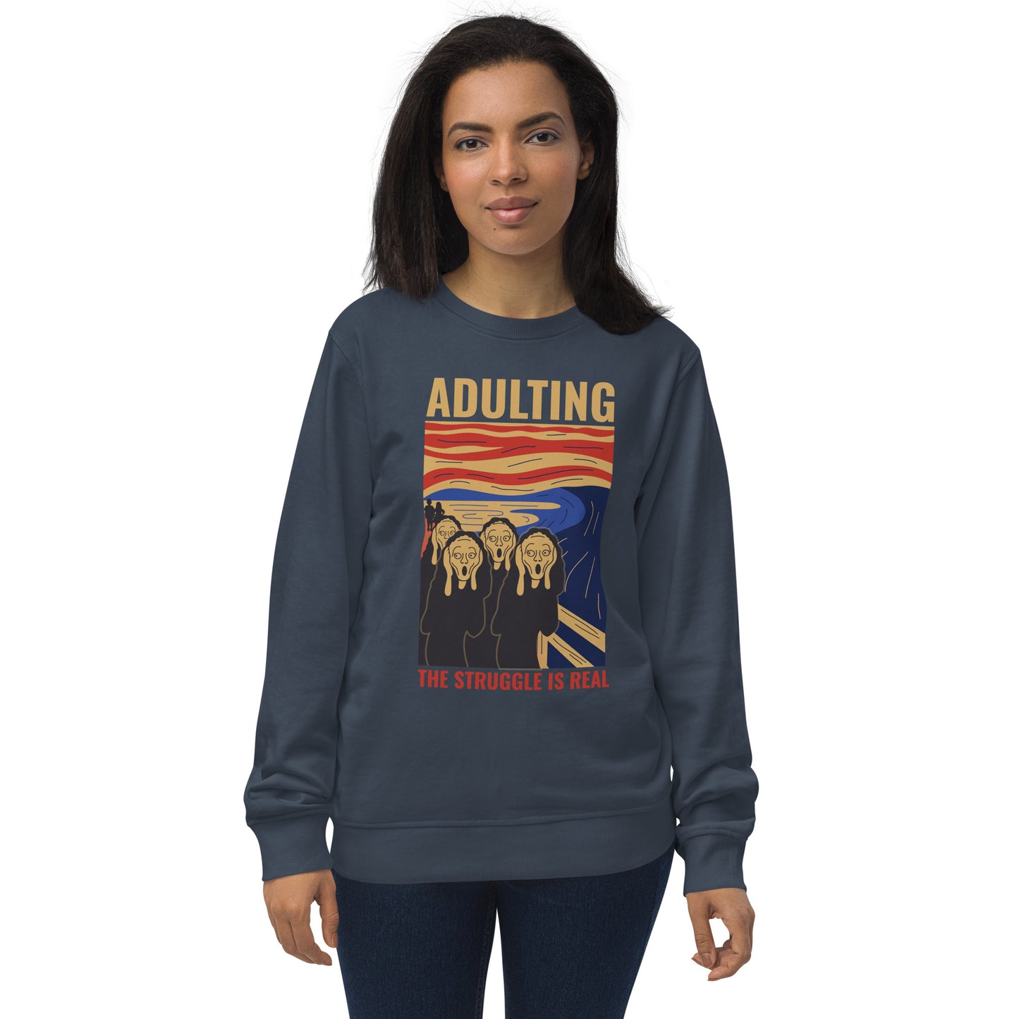 Adulting, The Struggle is Real. Unisex organic sweatshirt The Struggle is Real T Shirt