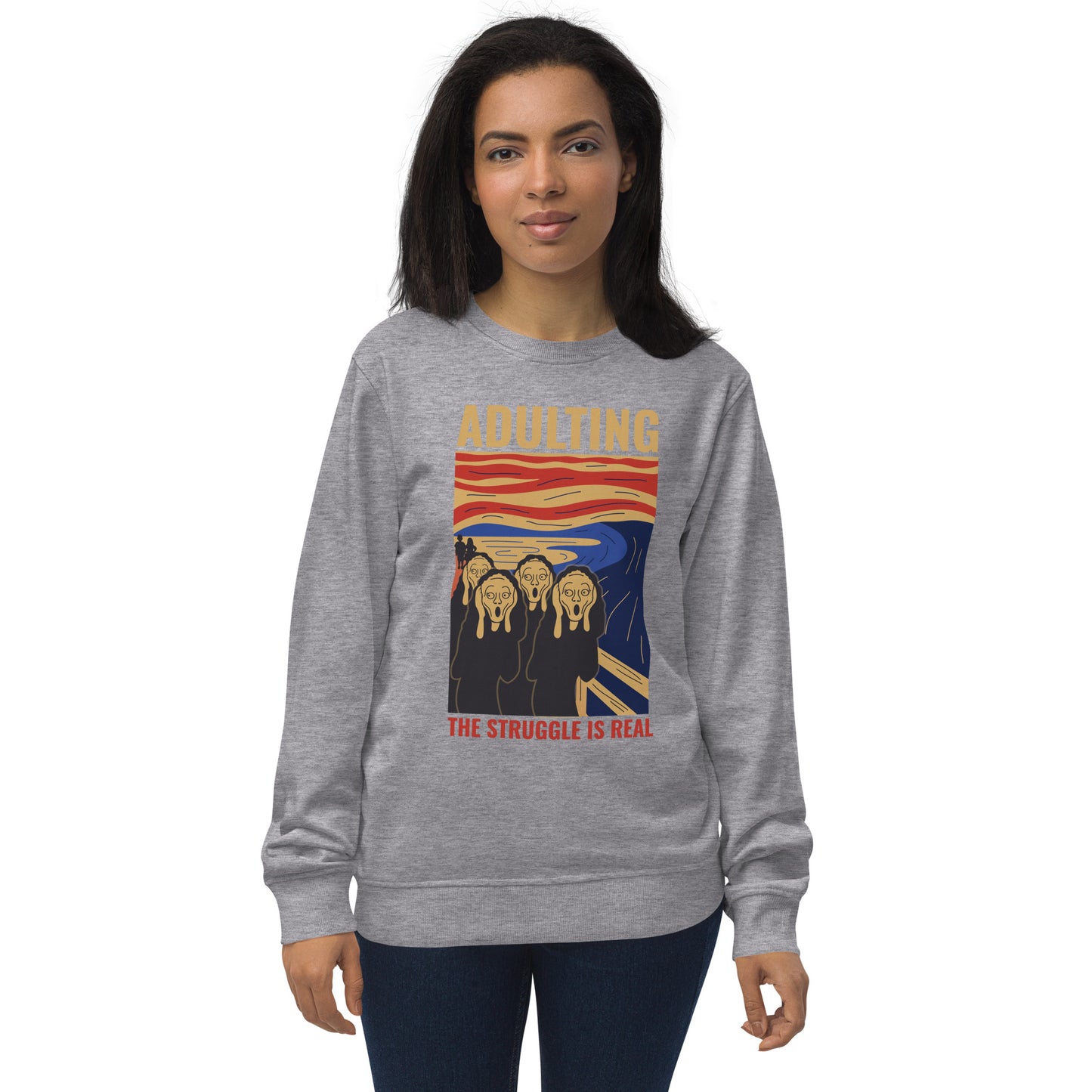 Adulting, The Struggle is Real. Unisex organic sweatshirt The Struggle is Real T Shirt
