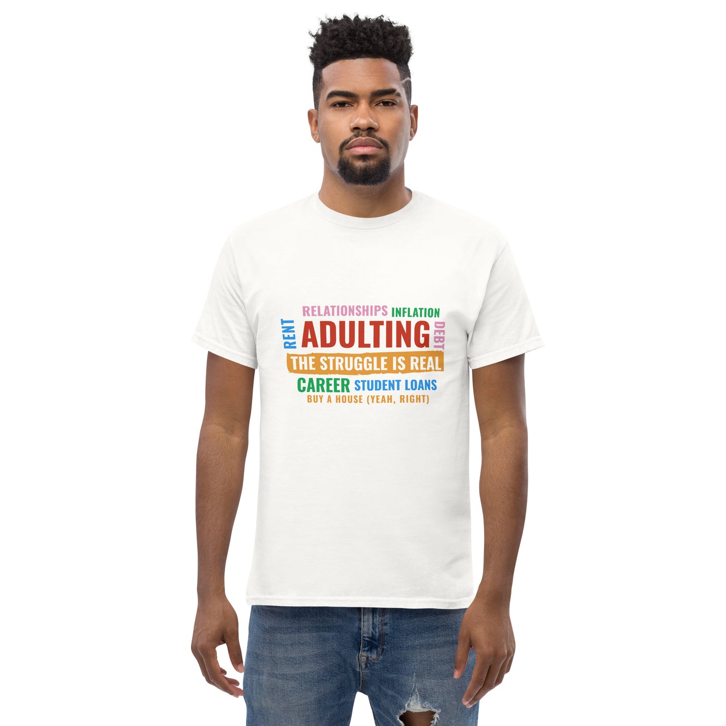 Adulting the Struggle is Real (version 2) Unisex classic tee The Struggle is Real T Shirt