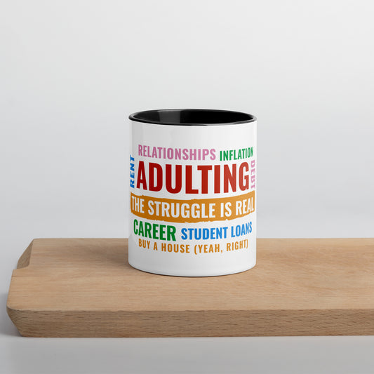 Adulting, The Struggle is Real.. Mug with Color Inside The Struggle Mug